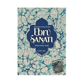 Yeni Başlayanlar İçin Ebru Sanatı - Ömer Faruk Dere