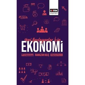 YENI BAŞLAYANLAR İÇIN EKONOMI - GÖKHAN SÖNMEZLER;SADI UZUNOĞLU