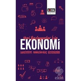YENI BAŞLAYANLAR İÇIN EKONOMI - GÖKHAN SÖNMEZLER;SADI UZUNOĞLU