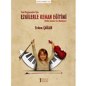 Yeni Başlayanlar İçin Ezgilerle Keman Eğitimi - Erdem Çağlar