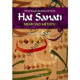 YENI BAŞLAYANLAR İÇİN HAT SANATI NESIH YAZI METODU - ÖMER FARUK DERE