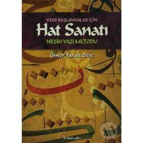 YENI BAŞLAYANLAR İÇİN HAT SANATI NESIH YAZI METODU - ÖMER FARUK DERE