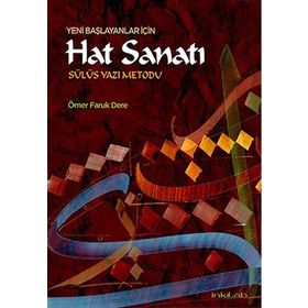 Yeni Başlayanlar İçin Hat Sanatı-Sülüs Yazı Metodu - Ömer Faruk Dere