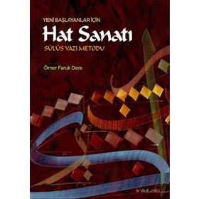 Yeni Başlayanlar İçin Hat Sanatı-Sülüs Yazı Metodu - Ömer Faruk Dere