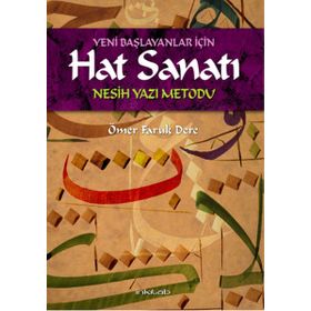 Yeni Başlayanlar İçin Hat Sanatı-Sülüs Yazı Metodu - Ömer Faruk Dere