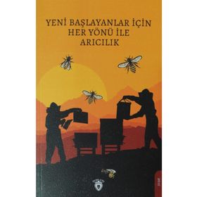 Yeni Başlayanlar İçin Her Yönü İle Arıcılık Dorlion Yayınevi