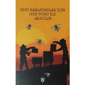 Yeni Başlayanlar İçin Her Yönü İle Arıcılık Dorlion Yayınevi