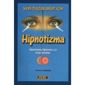 YENI BAŞLAYANLAR İÇİN HIPNOTIZMA - B. V. PATTABHI RAM