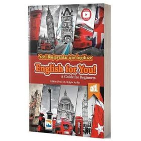 Yeni Başlayanlar İçin İngilizce English for You!-A Guide for Beginners A1 - Kolektif