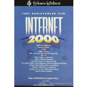 YENI BAŞLAYANLAR İÇİN INTERNET 2000 - İHSAN KARAGÜLLE; ZEYDIN PALA