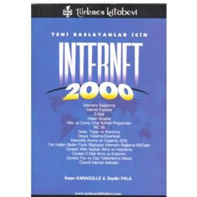 YENI BAŞLAYANLAR İÇİN INTERNET 2000 - İHSAN KARAGÜLLE; ZEYDIN PALA