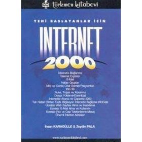 YENI BAŞLAYANLAR İÇİN INTERNET 2000 - İHSAN KARAGÜLLE; ZEYDIN PALA