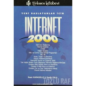 YENI BAŞLAYANLAR İÇİN INTERNET 2000 - İHSAN KARAGÜLLE; ZEYDIN PALA