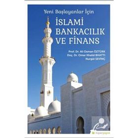 Yeni Başlayanlar İçin İslami Bankacılık Ve Finans - Ali Osman Öztürk