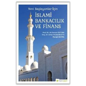 Yeni Başlayanlar İçin İslami Bankacılık Ve Finans - Ali Osman Öztürk