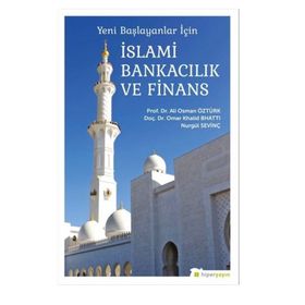 Yeni Başlayanlar İçin İslami Bankacılık Ve Finans - Ali Osman Öztürk