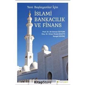 Yeni Başlayanlar İçin İslami Bankacılık Ve Finans - Ali Osman Öztürk
