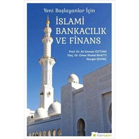 Yeni Başlayanlar İçin İslami Bankacılık Ve Finans - Ali Osman Öztürk