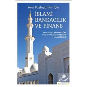 Yeni Başlayanlar İçin İslami Bankacılık Ve Finans - Ali Osman Öztürk