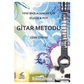 Yeni Başlayanlar İçin Klasik ve Pop Gitar Metodu - Cenk Özsun