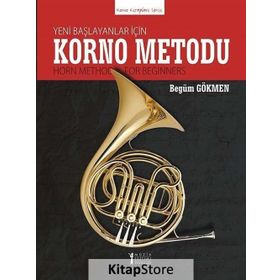 Yeni Başlayanlar İçin Korno Metodu - Begüm Gökmen