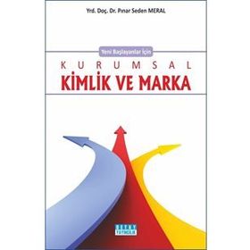 Yeni Başlayanlar İçin Kurumsal Kimlik ve Marka - Pınar Seden