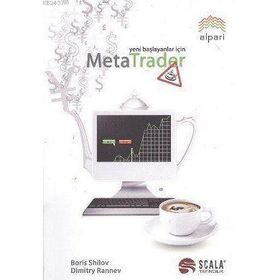 YENI BAŞLAYANLAR İÇİN META TRADER - BORIS SHILOV;DIMITRY RANNEV