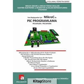 Yeni Başlayanlar İçin Mikroc ile PIC Programlama - Hikmet Şahin K. Serkan Dedeoğlu