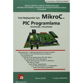 Yeni Başlayanlar İçin Mikroc ile PIC Programlama - Hikmet Şahin K. Serkan Dedeoğlu