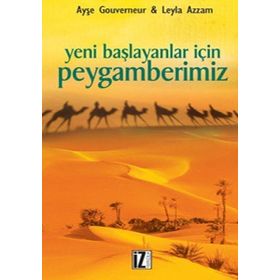 YENI BAŞLAYANLAR İÇİN PEYGAMBERIMIZ - LEYLÂ AZZAM, AYŞE GOUVERNEUR