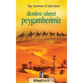 YENI BAŞLAYANLAR İÇİN PEYGAMBERIMIZ - LEYLÂ AZZAM, AYŞE GOUVERNEUR