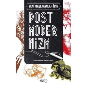 Yeni Başlayanlar İçin Postmodernizm - Jim Powell