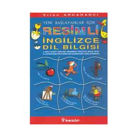 YENI BAŞLAYANLAR İÇIN RESIMLI İNGILIZCE DILBILGISI - ERTAN ARDANANCI