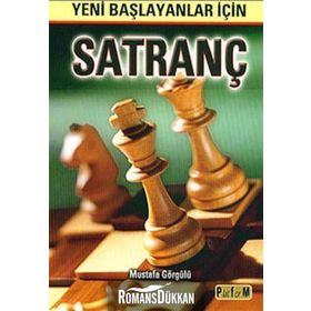 YENI BAŞLAYANLAR İÇİN SATRANÇ - MUSTAFA GÖRGÜLÜ