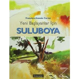 Yeni Başlayanlar İçin Suluboya - Francisco Asensio Cerver