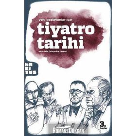 YENI BAŞLAYANLAR İÇİN TIYATRO TARIHI - ALEJANDRO RAVASSI;NERIO TELLO