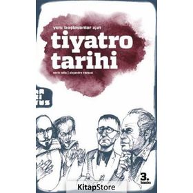 YENI BAŞLAYANLAR İÇİN TIYATRO TARIHI - ALEJANDRO RAVASSI;NERIO TELLO
