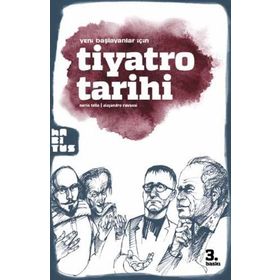 YENI BAŞLAYANLAR İÇİN TIYATRO TARIHI - ALEJANDRO RAVASSI;NERIO TELLO
