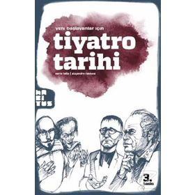 YENI BAŞLAYANLAR İÇİN TIYATRO TARIHI - ALEJANDRO RAVASSI;NERIO TELLO