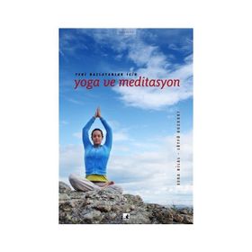 YENI BAŞLAYANLAR İÇİN YOGA VE MEDITASYON - ESRA BILAL;LÜTFÜ BOZKURT