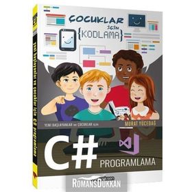 Yeni Başlayanlar ve Çocuklar için C# Programlama - Murat Yücedağ