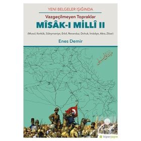Yeni Belgeler Işığında Vazgeçilmeyen Topraklar Misak-ı Milli 2 - Enes Demir