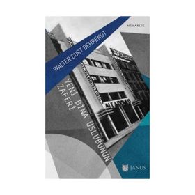 Yeni Bina Üslubunun Zaferi - Walter Curt Behrendt