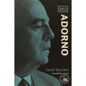 YENI BIR BAKIŞLA: ADORNO - GEOFF BOUCHER