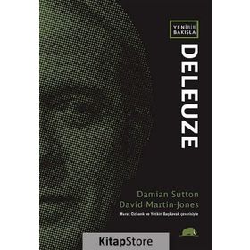 Yeni Bir Bakışla Deleuze - David Martin-Jones Damian Sutton David Martin-Jones