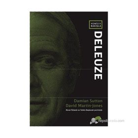Yeni Bir Bakışla Deleuze - David Martin-Jones Damian Sutton David Martin-Jones