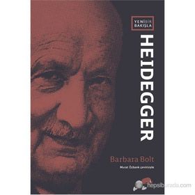 YENI BIR BAKIŞLA HEIDEGGER - BARBARA BOLT