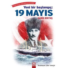 Yeni Bir Başlangıç: 19 Mayıs - Habib Bektaş