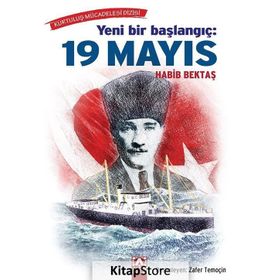 Yeni Bir Başlangıç: 19 Mayıs - Habib Bektaş