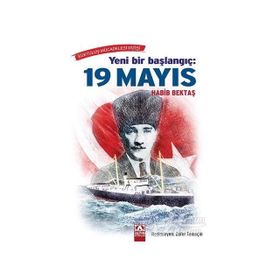 Yeni Bir Başlangıç: 19 Mayıs - Habib Bektaş